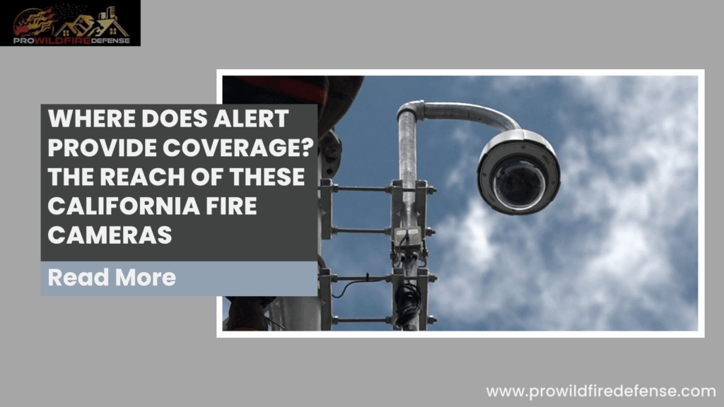Where Does ALERT Provide Coverage? The Reach of These California Fire Cameras
